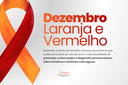 Campanhas dezembro laranja e vermelho